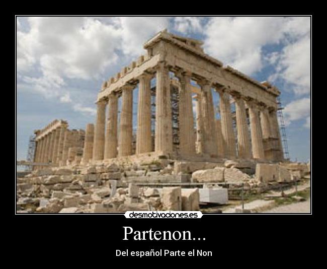 Partenon... - Del español Parte el Non
