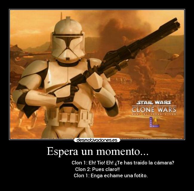 Espera un momento... -