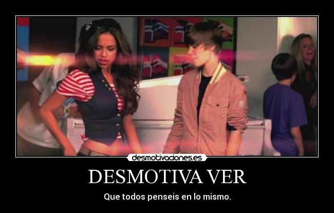 DESMOTIVA VER - Que todos penseis en lo mismo.