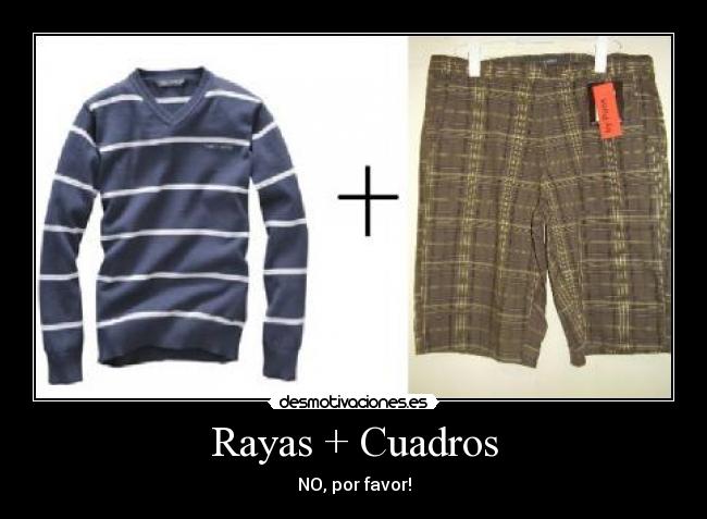 Rayas + Cuadros - NO, por favor!