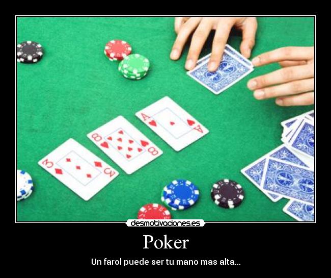 Poker - Un farol puede ser tu mano mas alta...