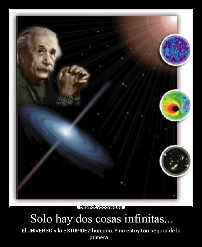 Solo hay dos cosas infinitas... - 