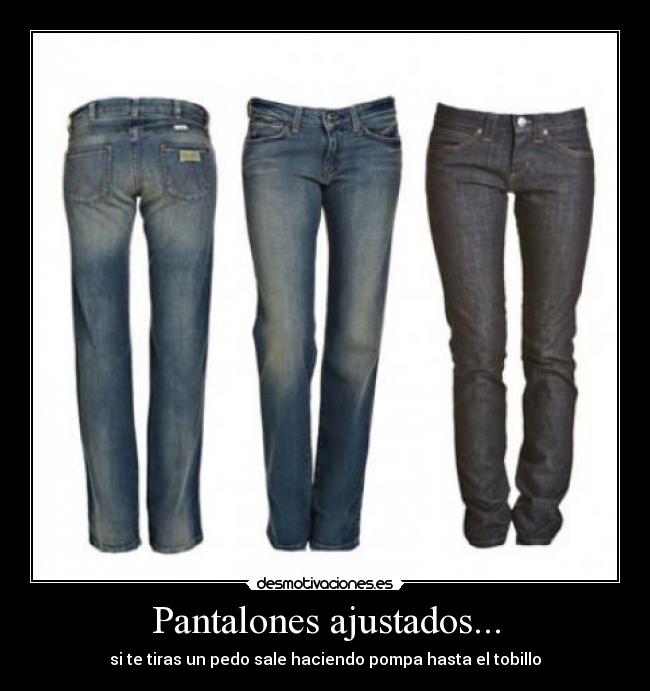 Pantalones ajustados... - 