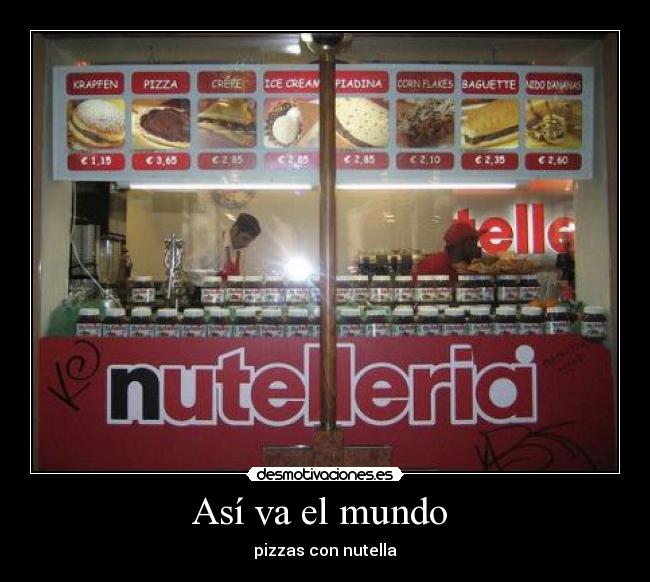 Así va el mundo - pizzas con nutella
