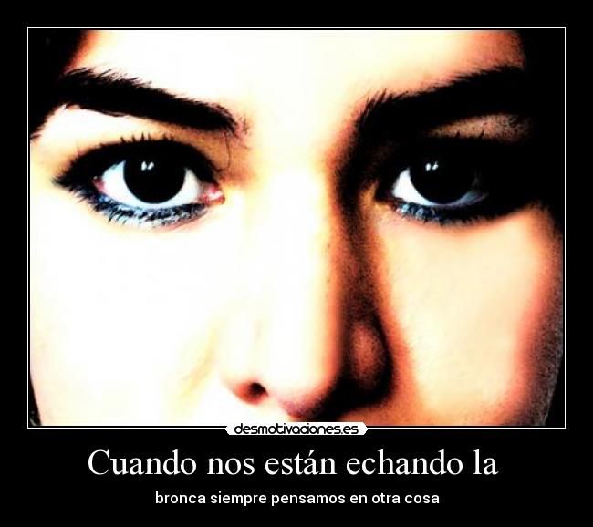 Cuando nos están echando la  - 