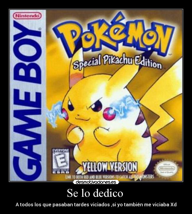 Se lo dedico - A todos los que pasaban tardes viciados ,si yo también me viciaba Xd