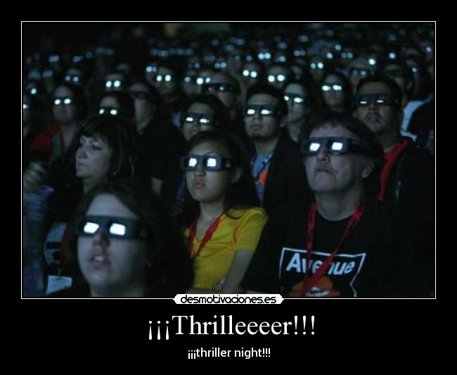 ¡¡¡Thrilleeeer!!! - ¡¡¡thriller night!!!