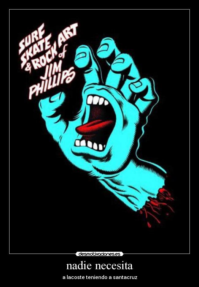 nadie necesita - a lacoste teniendo a santacruz
