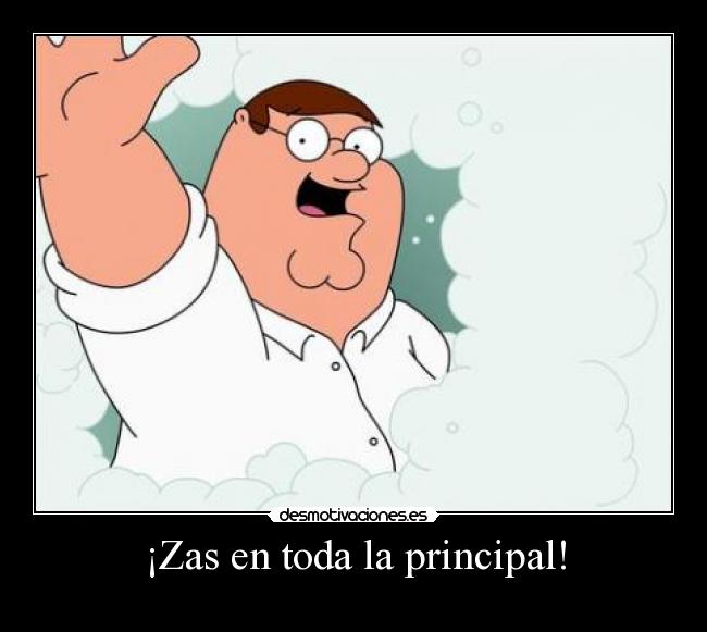 ¡Zas en toda la principal! -