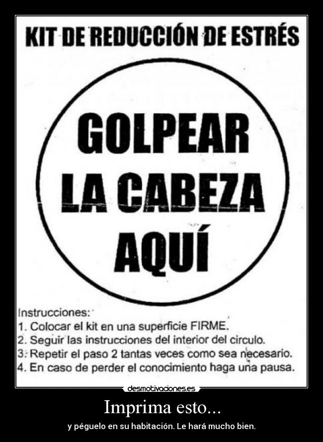 Imprima esto... - y péguelo en su habitación. Le hará mucho bien.