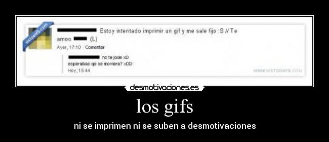 los gifs - ni se imprimen ni se suben a desmotivaciones