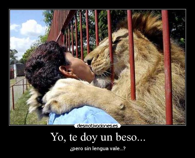 Yo, te doy un beso... - ¿pero sin lengua vale...?