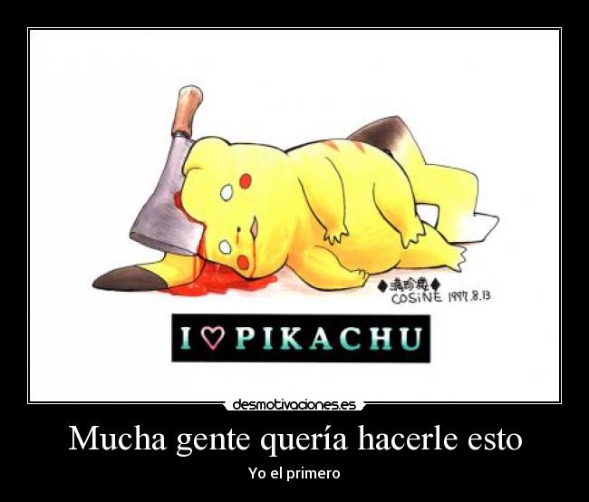 Mucha gente quería hacerle esto - 