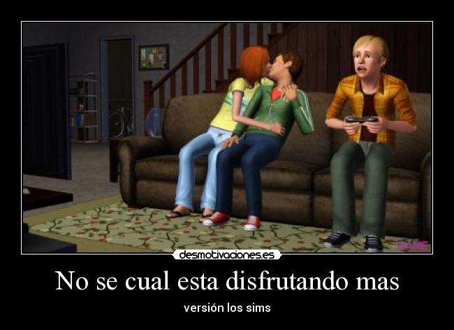 No se cual esta disfrutando mas - versión los sims