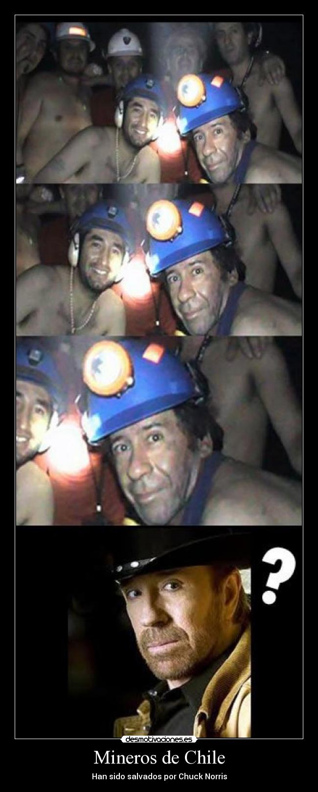 Mineros de Chile - Han sido salvados por Chuck Norris