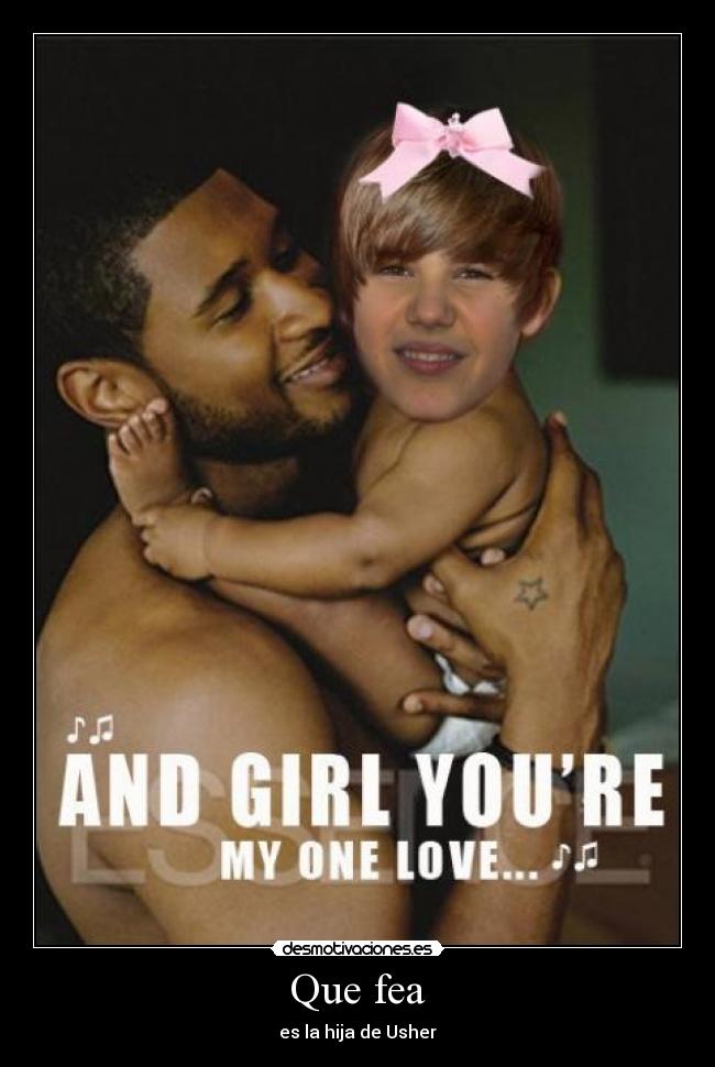 Que fea - es la hija de Usher