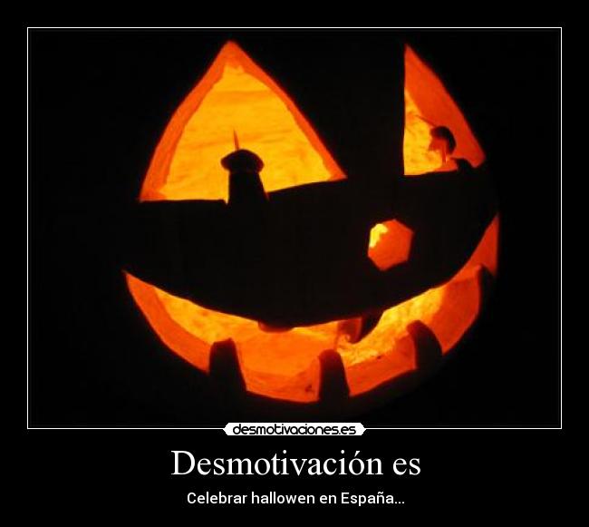 carteles desmotivacion celebrar hallowen espana desmotivaciones