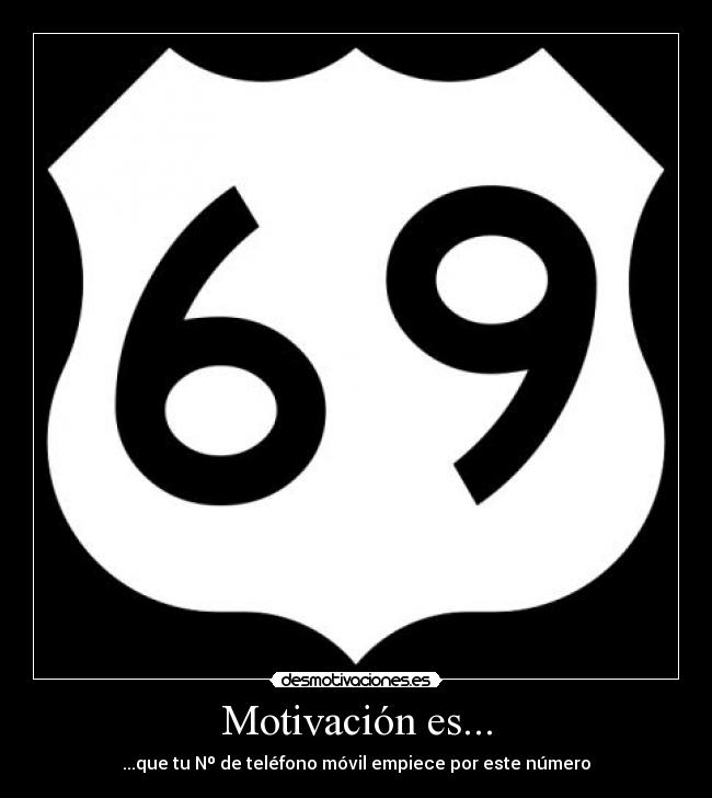 Motivación es... - ...que tu Nº de teléfono móvil empiece por este número