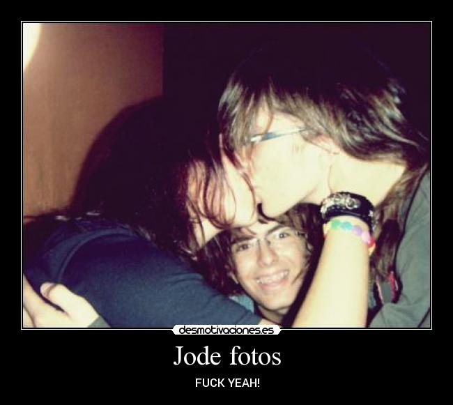 Jode fotos - FUCK YEAH!
