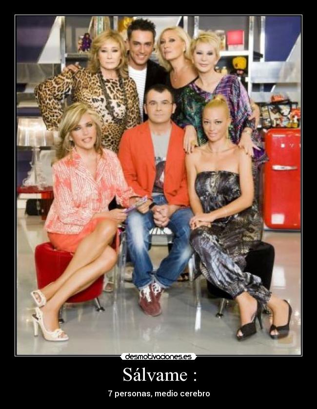Sálvame : - 7 personas, medio cerebro
