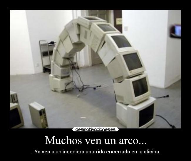 Muchos ven un arco... - 