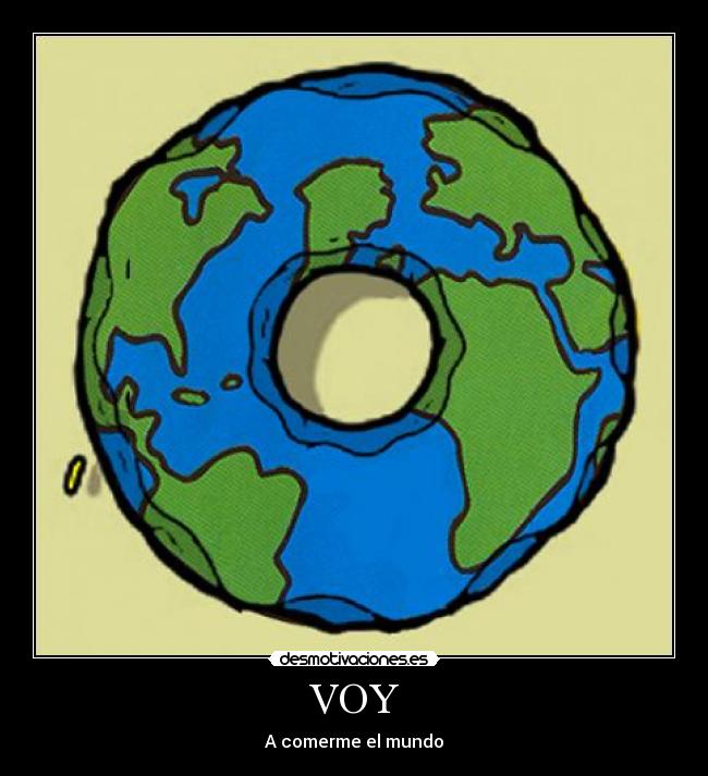 VOY - A comerme el mundo