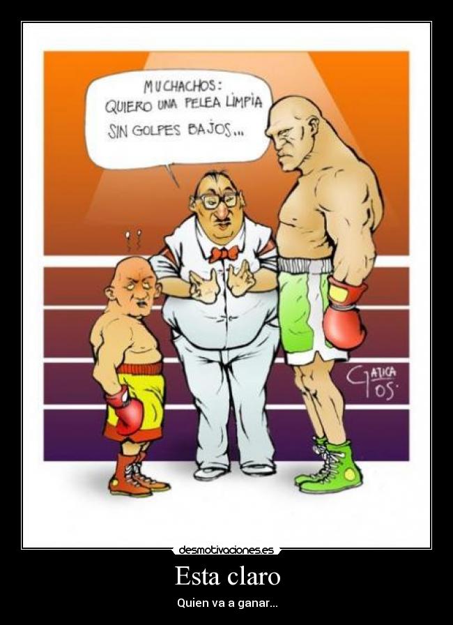 Esta claro - Quien va a ganar...