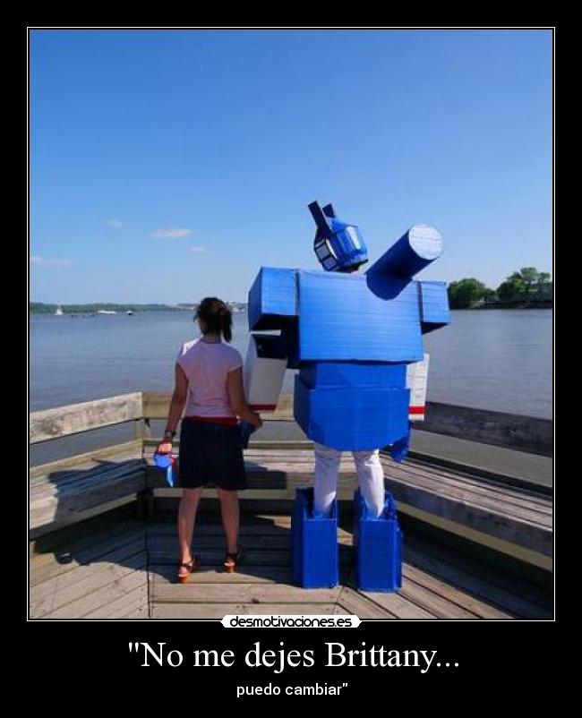 No me dejes Brittany... -