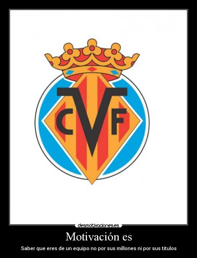 Motivación es - Saber que eres de un equipo no por sus millones ni por sus titulos
