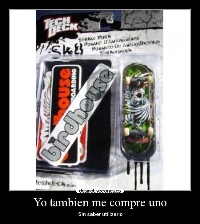 Yo tambien me compre uno - 