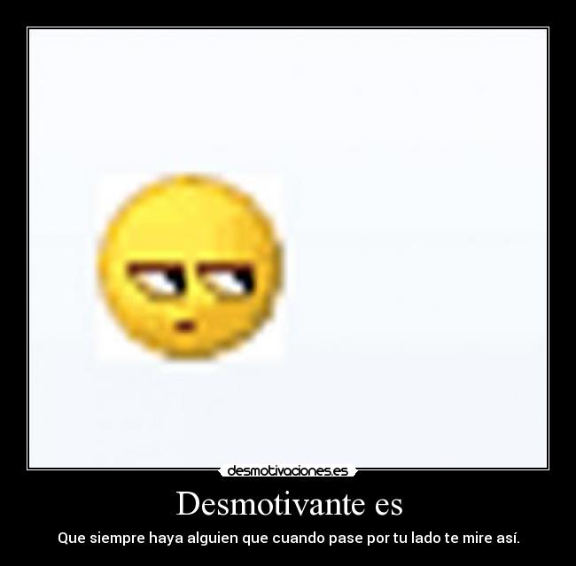 Desmotivante es - 