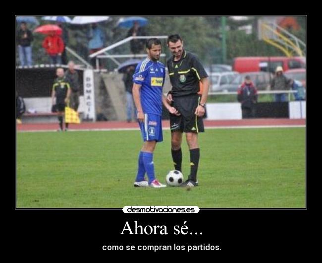 Ahora sé... - como se compran los partidos.