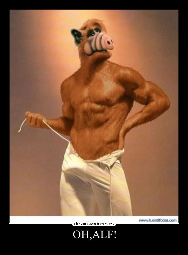 OH,ALF! -