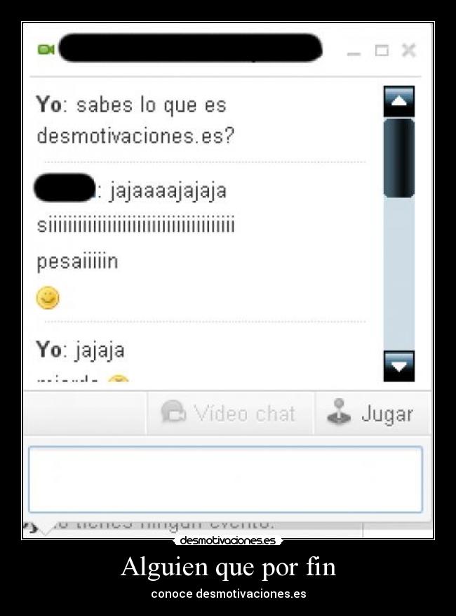 Alguien que por fin - conoce desmotivaciones.es