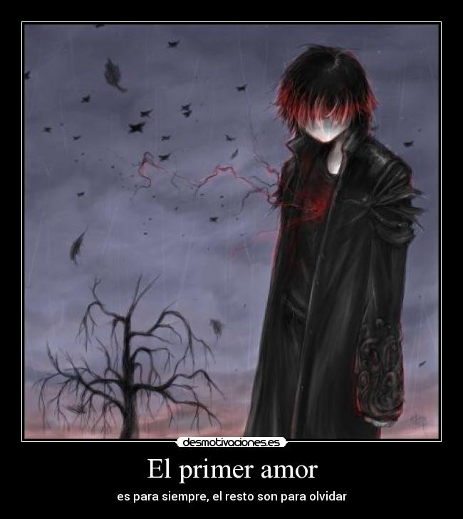 El primer amor - es para siempre, el resto son para olvidar