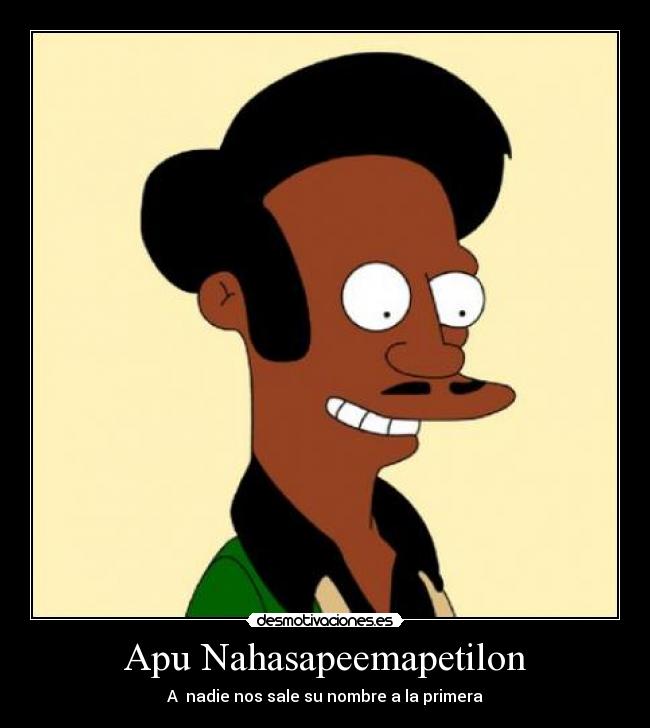 Apu Nahasapeemapetilon - A  nadie nos sale su nombre a la primera