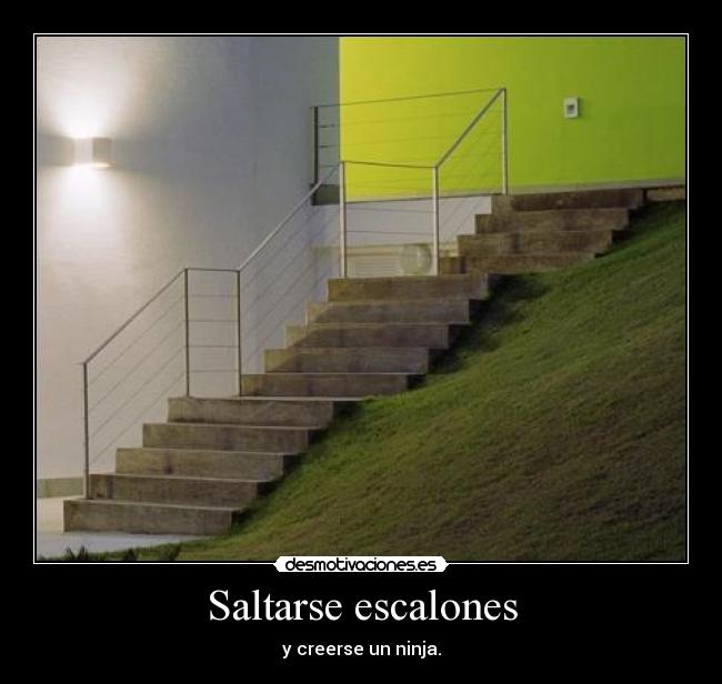 Saltarse escalones - y creerse un ninja.