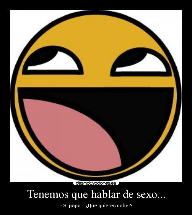 carteles sexo maite hablar sexo papa saber fail omg desmotivaciones