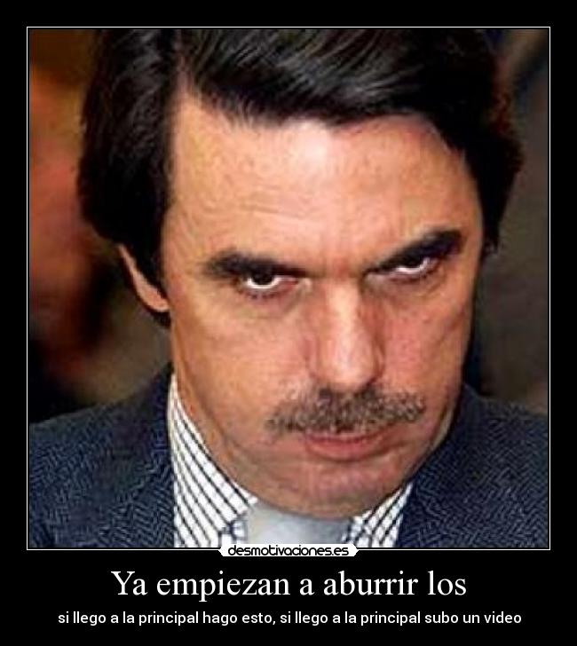 Ya empiezan a aburrir los - 