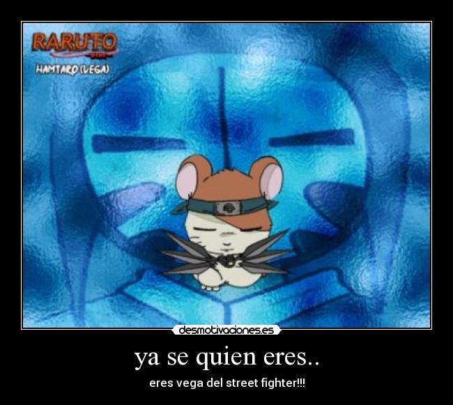 ya se quien eres.. - 