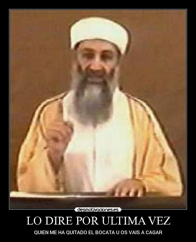 LO DIRE POR ULTIMA VEZ - QUIEN ME HA QUITADO EL BOCATA U OS VAIS A CAGAR