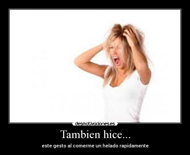 Tambien hice... -