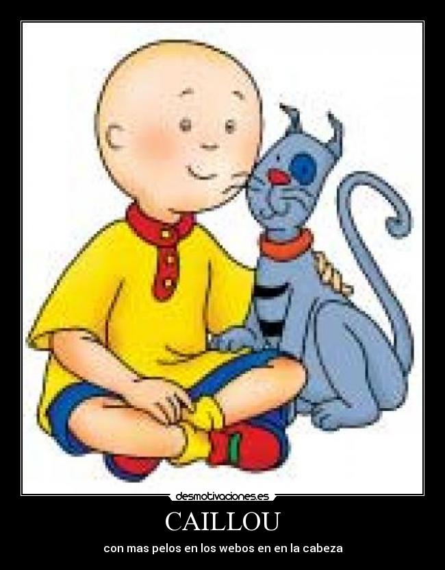CAILLOU - con mas pelos en los webos en en la cabeza