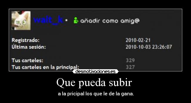 Que pueda subir  - a la pricipal los que le de la gana.