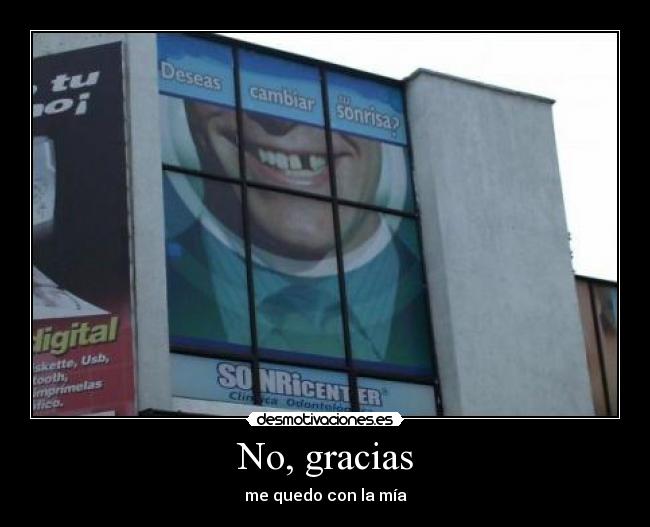 No, gracias - me quedo con la mía