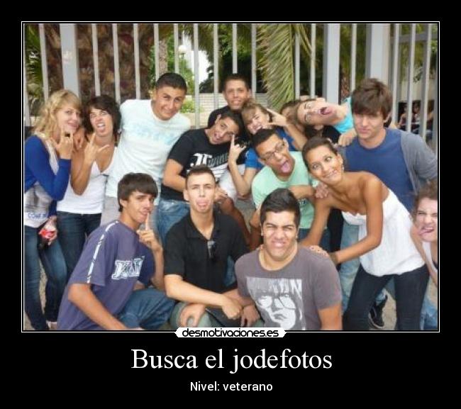 Busca el jodefotos -