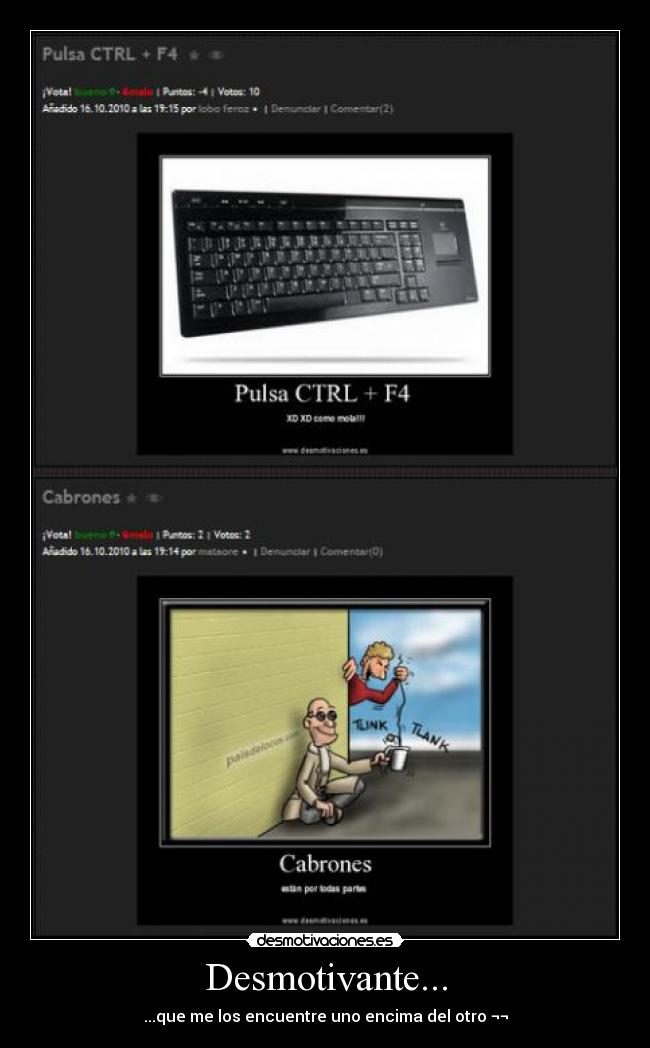 Desmotivante... - ...que me los encuentre uno encima del otro ¬¬