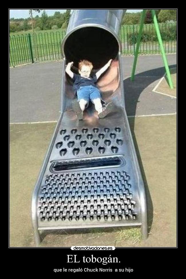 EL tobogán. - que le regaló Chuck Norris a su hijo