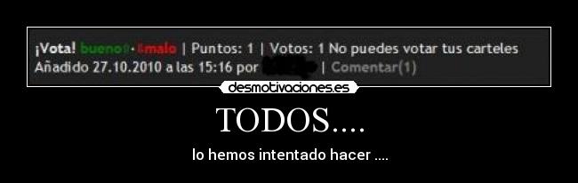 TODOS.... - lo hemos intentado hacer ....