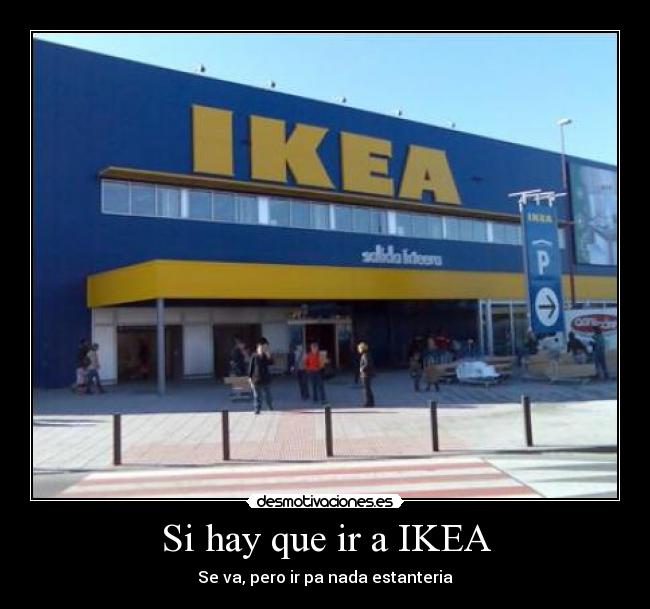 Si hay que ir a IKEA -